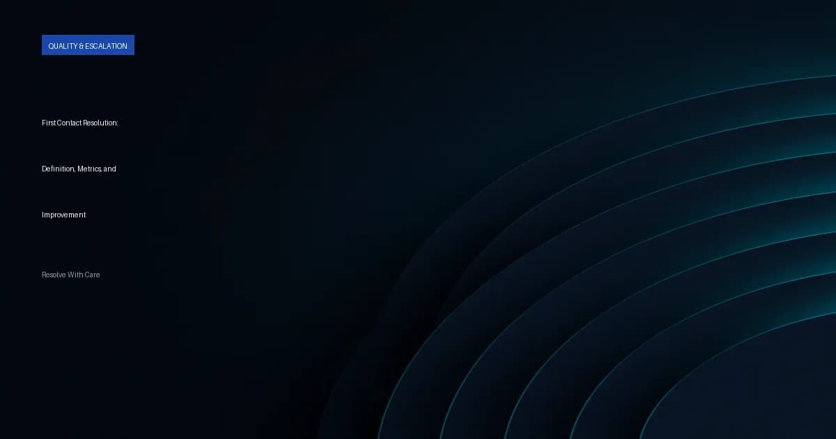 First Contact Resolution: Definition, Metrics, and Improvement